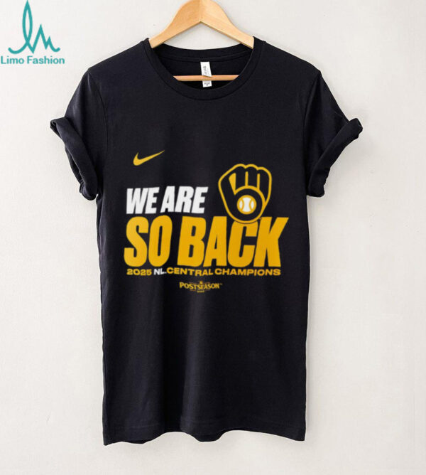 We are so back Milwaukee Brewers 2025 NL Central Champions Postseason shirt