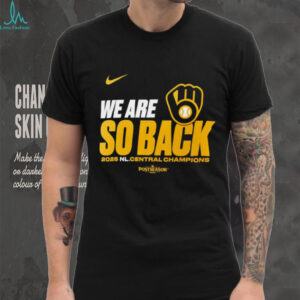 We are so back Milwaukee Brewers 2025 NL Central Champions Postseason shirt