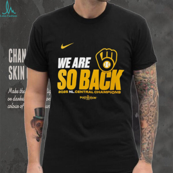 We are so back Milwaukee Brewers 2025 NL Central Champions Postseason shirt