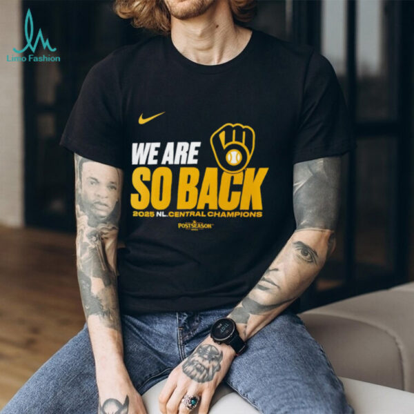 We are so back Milwaukee Brewers 2025 NL Central Champions Postseason shirt