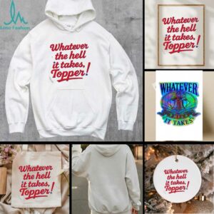 Whatever The Hell It Takes Topper Phillies T shirt