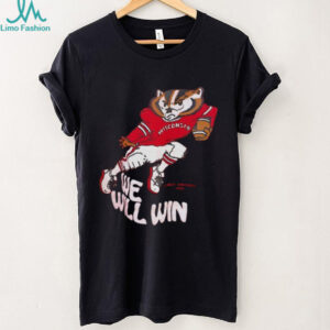 Wisconsin Badgers Bucky Badger mascot we will win shirt