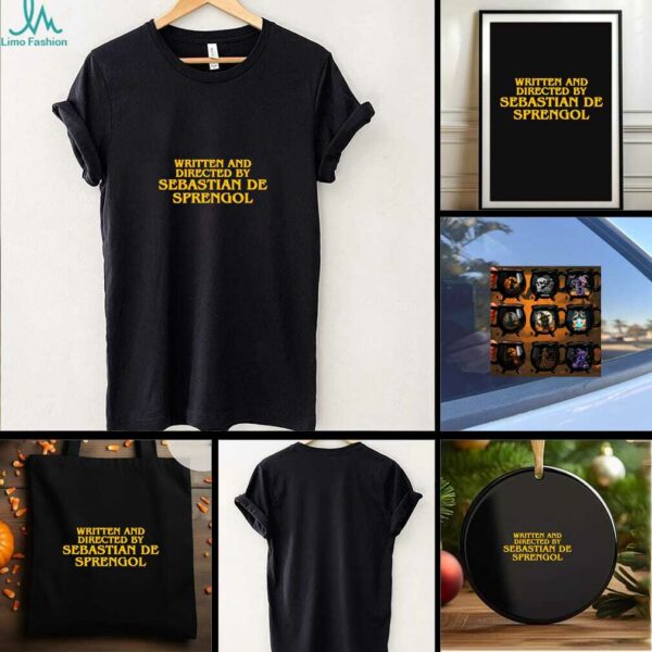 Written and directed by sebastian de sprengol shirt