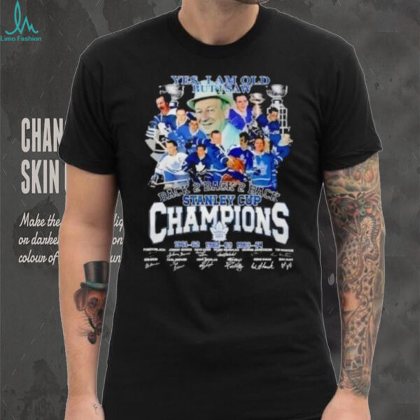 Yes I Am Old But I Saw Toronto Maple Leafs Stanley Cup Champions Signatures Shirt