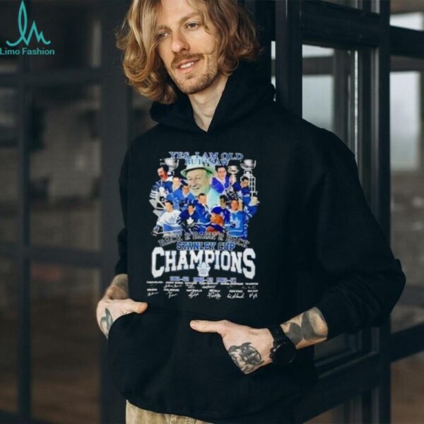Yes I Am Old But I Saw Toronto Maple Leafs Stanley Cup Champions Signatures Shirt