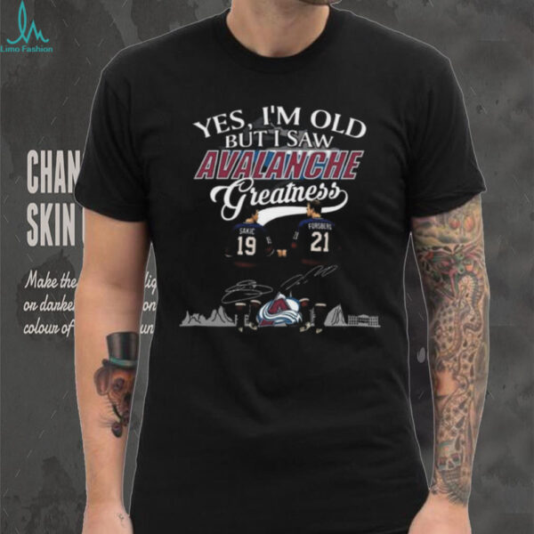 Yes I’m Old But I Saw Colorado Avalanche Greatness Sakic And Forsberg Legends Signatures 2025 T shirt