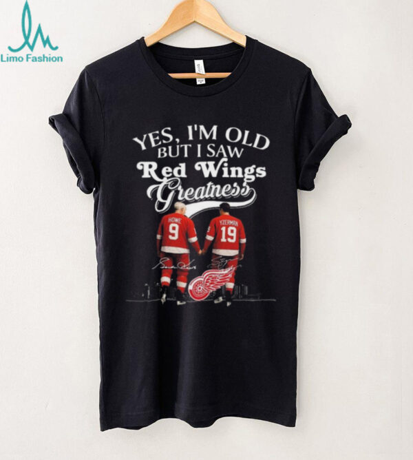 Yes I’m Old But I Saw Detroit Red Wings Greatness Howe And Yzerman Legends Signatures 2025 T shirt