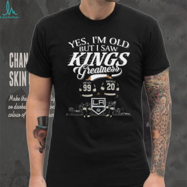 Yes I’m Old But I Saw Los Angeles Kings Greatness Gretzky And Robitaille Legends Signatures 2025 T shirt