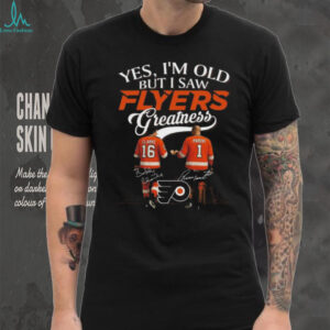 Yes I’m Old But I Saw Philadelphia Flyers Greatness Clarke And Parent Legends Signatures 2025 T shirt