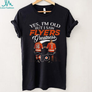 Yes I’m Old But I Saw Philadelphia Flyers Greatness Clarke And Parent Legends Signatures 2025 T shirt