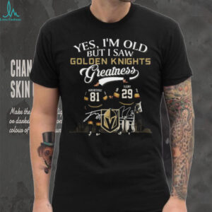 Yes I’m Old But I Saw Vegas Golden Knights Greatness Marchessault And Fleury Legends Signatures 2025 T shirt
