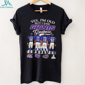 Yes I'm old but I saw Giants greatness signature shirt