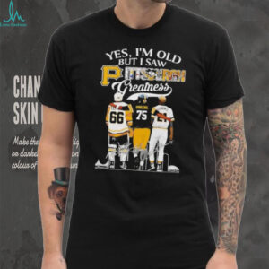Yes I’m old but I saw Pittsburgh greatness signature shirt
