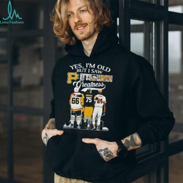 Yes I’m old but I saw Pittsburgh greatness signature shirt