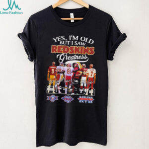 Yes I'm old but I saw Redskins greatness signature shirt