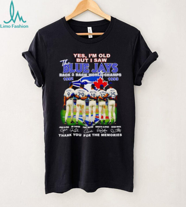 Yes I’m old but I saw the Toronto Blue Jays back 2 back world champs thank you for the memories shirt