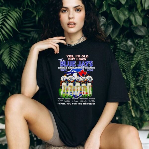 Yes I’m old but I saw the Toronto Blue Jays back 2 back world champs thank you for the memories shirt