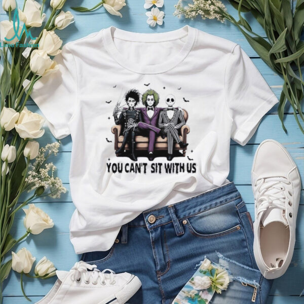 You cant sit with us Jack Skeleton Beetlejuice and Edward Scissorhands Halloween shirt