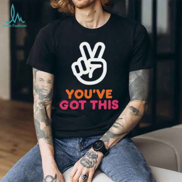 You’ve Got This Victory Peace Hand Sign shirt
