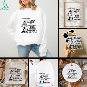 Funny duck a clean house a 3 wick candle and no overdue bill basically a woman’s shirt