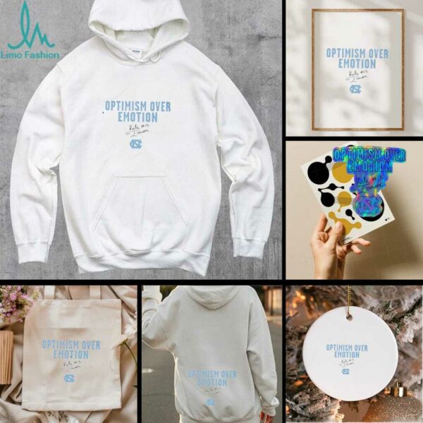 Optimism over emotion Kate Faasse North Carolina Tar Heels signature shirt