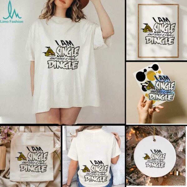 Bird I am single and have a small dingle shirt