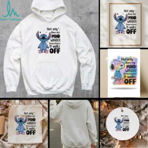 Stitch not only does my mind wander sometimes it walks off shirt