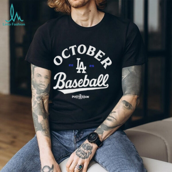 October Baseball Los Angeles Dodgers 2025 MLB Postseason shirt