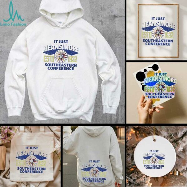It just means more Southeastern Conference LSU estd 1932 SEC shirt