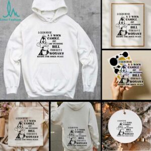 Funny duck a clean house a 3 wick candle and no overdue bill basically a woman’s shirt