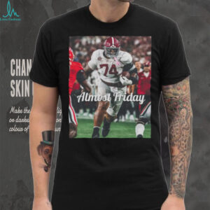 Almost Friday Bama Big Fella T Shirt 2025