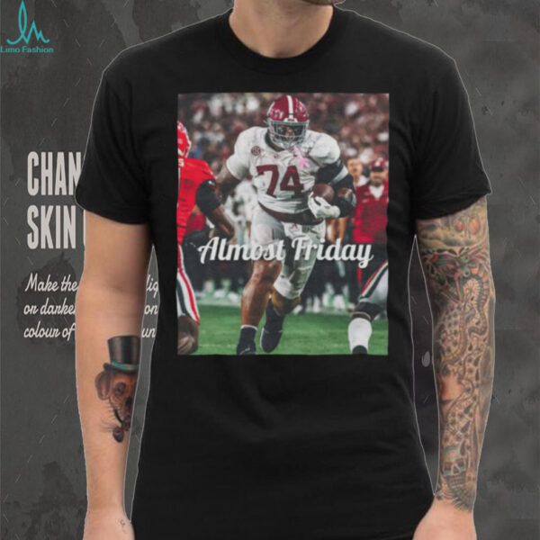 Almost Friday Bama Big Fella T Shirt 2025
