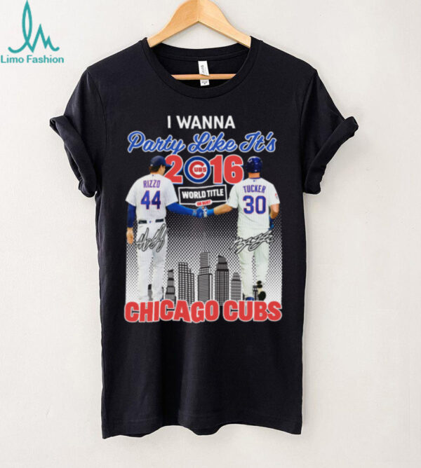 Anthony Rizzo Kyle Tucker I Wanna Party Like It’s 2016 Chicago Cubs World Title shirt