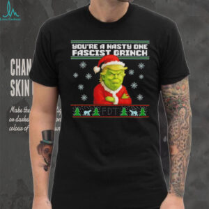 Anti Trump Ugly Christmas Grinch you’re a nasty one fascist Grinch shirt