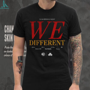 Atlanta Hawks 25 26 Opening Night We Different t shirt