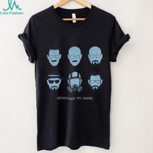 Breaking Bad remember my name shirt