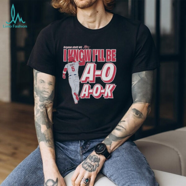 Bryson Stott Iknow I’kk Be A O A 0 K T shirt
