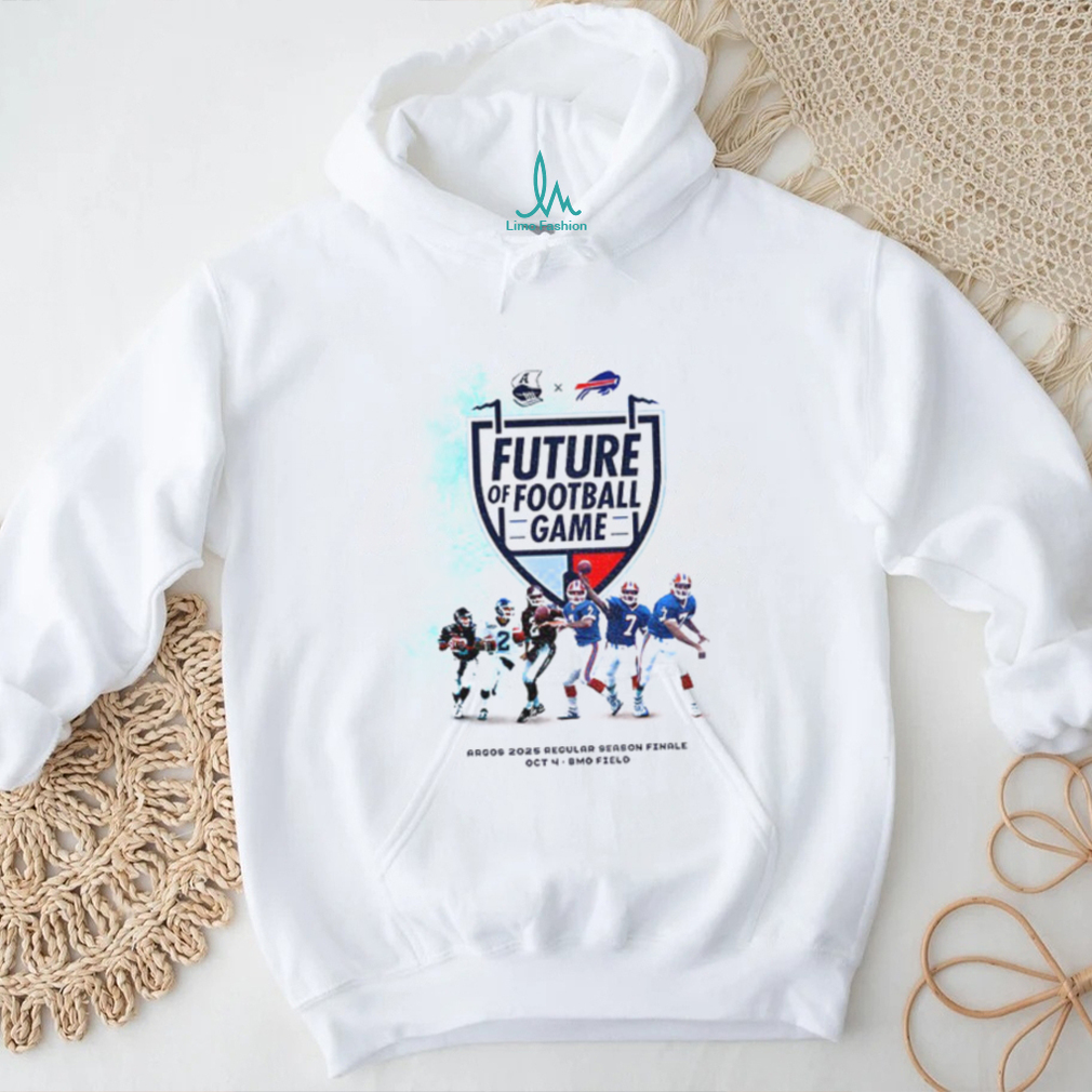 Buffalo Bills future of football game Argos 2025 regular season finale Oct 4 shirt Buffalo Bills future of football game Argos 2025 regular season finale Oct 4 shirt