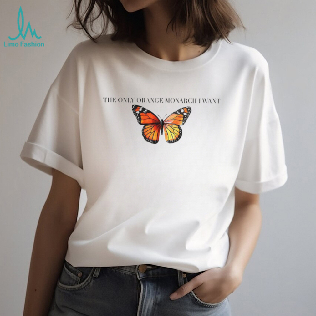 Butterfly the only orange monarch I want anti MAGA shirt Butterfly the only orange monarch I want anti MAGA shirt