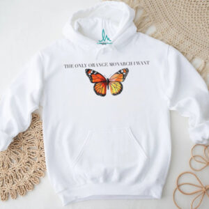 Butterfly the only orange monarch I want anti MAGA shirt