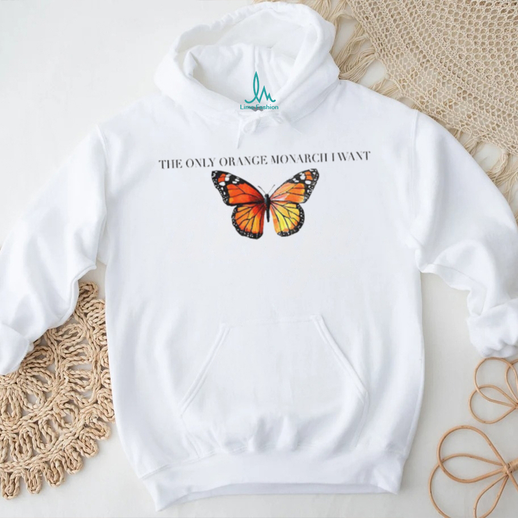 Butterfly the only orange monarch I want anti MAGA shirt Butterfly the only orange monarch I want anti MAGA shirt