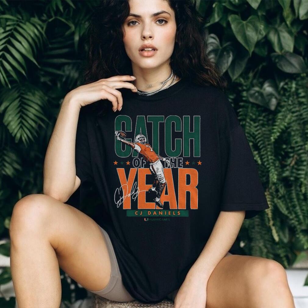 CJ Daniels Miami Hurricanes Catch Of The Year signature shirt CJ Daniels Miami Hurricanes Catch Of The Year signature shirt