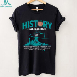 Cal Raleigh Seattle Mariners History For Big Dumper Shirt