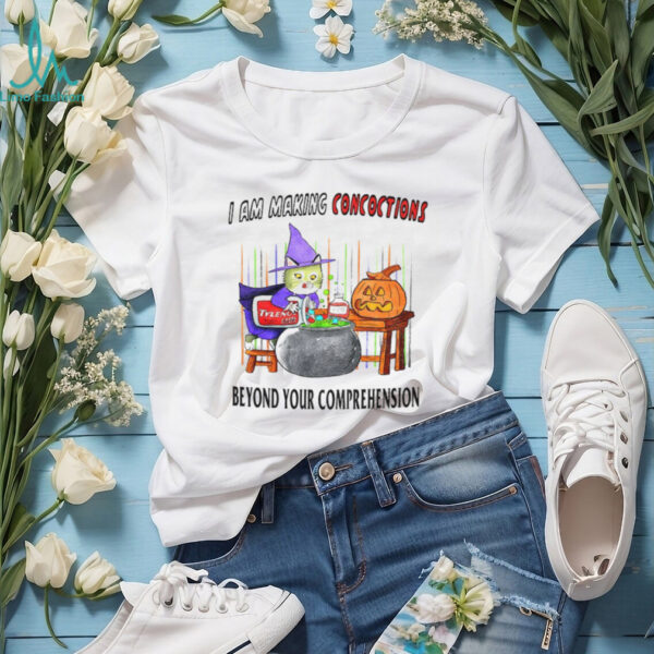 Cat witch I am making concoctions beyond your comprehension pumpkin Halloween shirt
