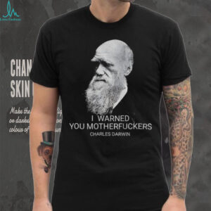 Charles Darwin I warned you motherfuckers vintage shirt
