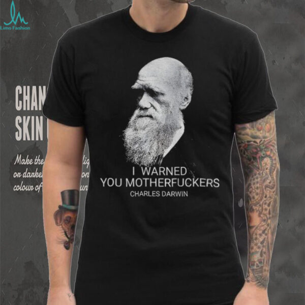 Charles Darwin I warned you motherfuckers vintage shirt