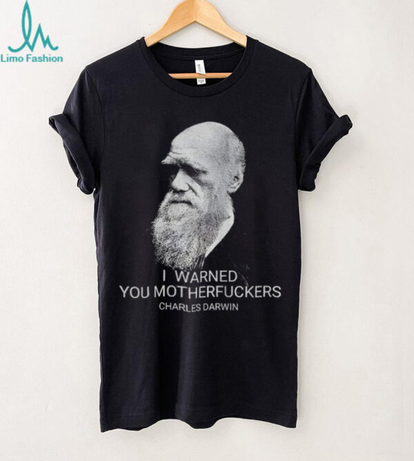 Charles Darwin I warned you motherfuckers vintage shirt