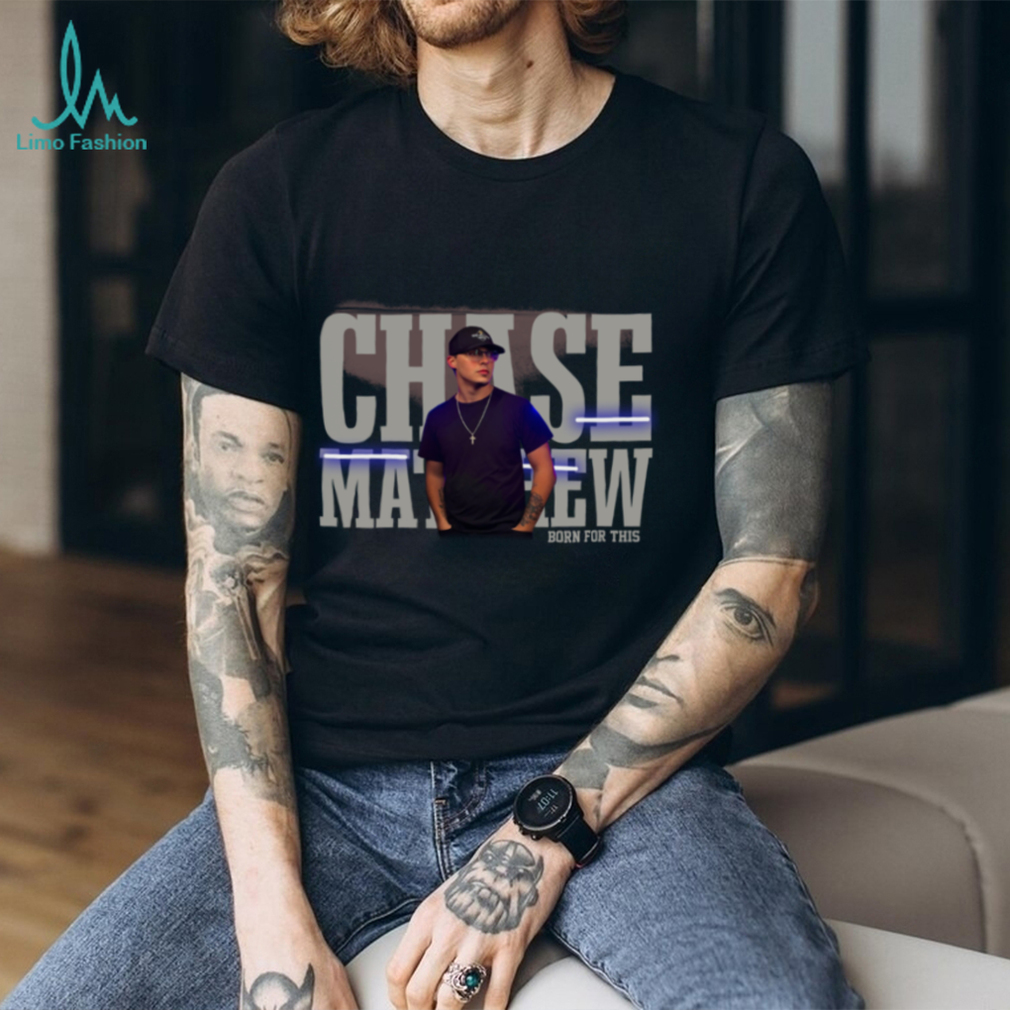 Chase Matthew Store Chase Matthew Photo T Shirt Chase Matthew Store Chase Matthew Photo T Shirt