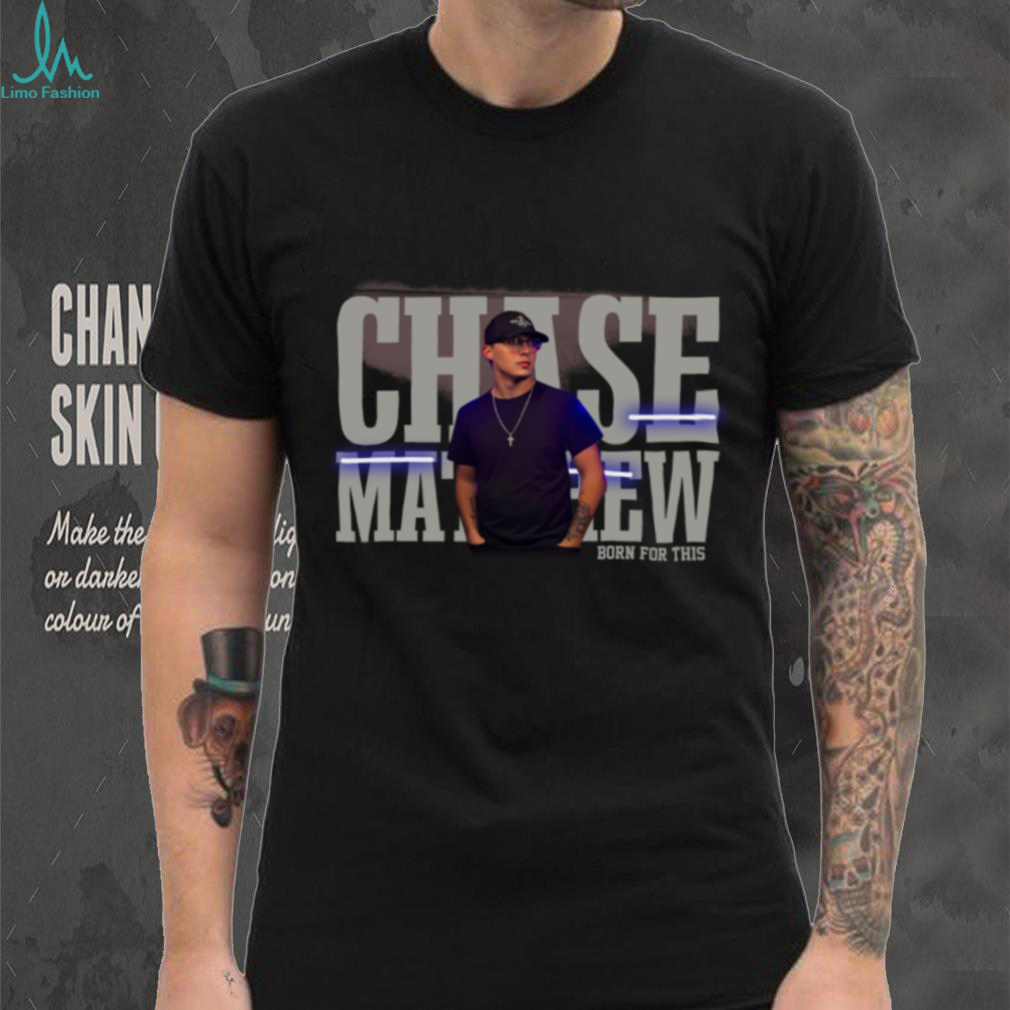 Chase Matthew Store Chase Matthew Photo T Shirt Chase Matthew Store Chase Matthew Photo T Shirt