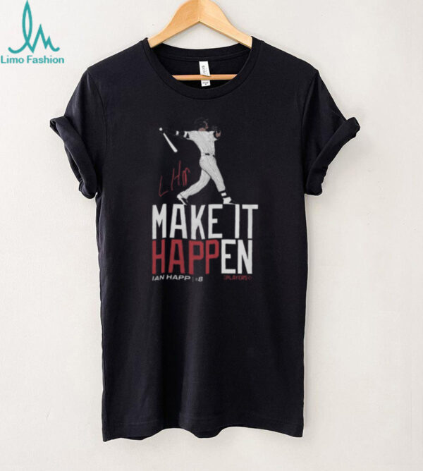 Chicago Cubs IaN Happ Make it Happen T Shirt